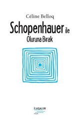 Schopenhauer ile Oluruna Bırak - İlksatır Yayınevi