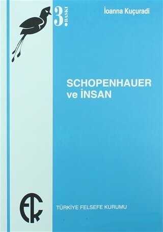 Schopenhauer ve İnsan - Türkiye Felsefe Kurumu