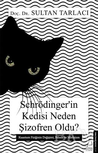 Schrödinger’in Kedisi Neden Şizofren Oldu? - Destek Yayınları