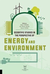 Scientific Studies in the Perspective of Energy and Environment - Akademisyen Kitabevi