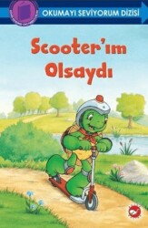 Scooter`ım Olsaydı - Beyaz Balina Yayınları