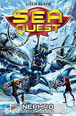 Sea Quest: Nephro the Ice Lobster: Book 10