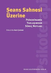 Seans Sahnesi Üzerine - İstanbul Bilgi Üniversitesi Yayınları