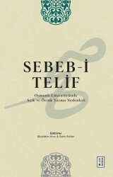 Sebeb-i Telif Osmanlı Literatu¨ru¨nde Açık ve Örtu¨k Yazma Nedenleri - Ketebe Yayınları