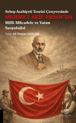 Sebep Asabiyeti Teorisi Çerçevesinde Mehmet Akif Ersoy’da Milli Mücadele ve Vatan Sosyolojisi - Akademisyen Kitabevi