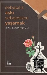 Sebepsiz Aşkı Sebepsizce Yaşamak - 40 Kitap