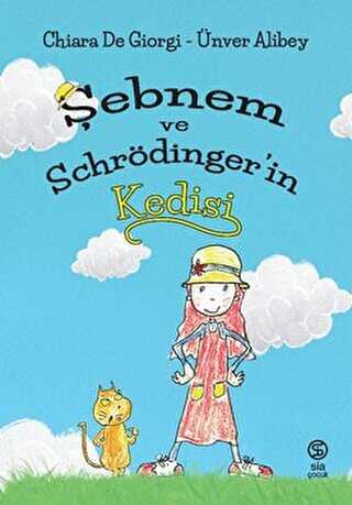 Şebnem ve Schrödinger`in Kedisi - Sia Kitap