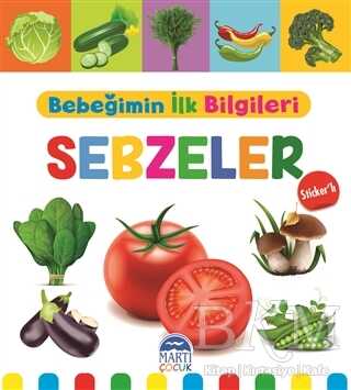 Sebzeler - Bebeğimin İlk Bilgileri - Martı Çocuk Yayınları