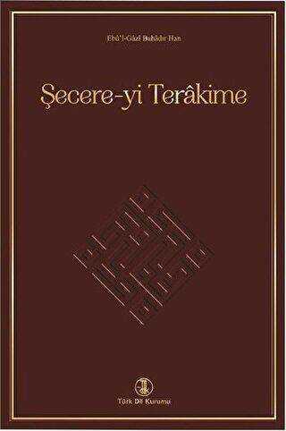 Şecere-yi Terakime - Türk Dil Kurumu Yayınları