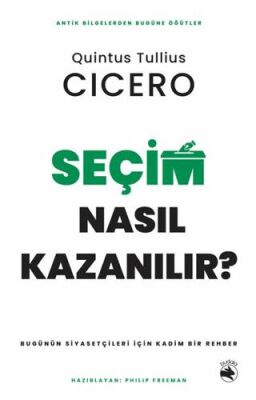 Seçim Nasıl Kazanılır? – Bugünün Siyasetçileri için Kadim Bir Rehber - 1