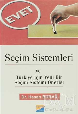 Seçim Sistemleri ve Türkiye İçin Yeni Bir Seçim Sistemi Önerisi - Siyasal Kitabevi