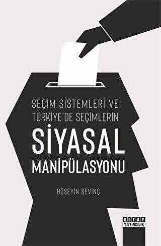 Seçim Sistemleri ve Türkiye`de Seçimlerin Siyasal Manipülasyonu - 1