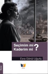 Seçimim mi? Kaderim mi? - Ateş Yayınları