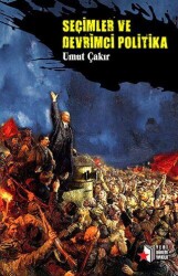 Seçimler ve Devrimci Politika - Yeni Dönem Yayıncılık