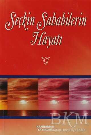 Seçkin Sahabilerin Hayatı - Kahraman Yayınları