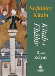 Seçkinler Kitabı: Kitab-ı Ekabir - İBB Yayınları