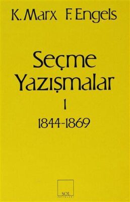 Seçme Yazışmalar -1 1844-1869 - 1