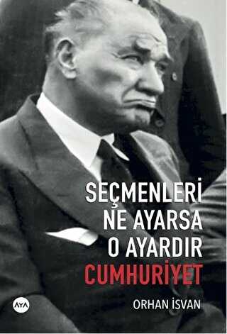 Seçmenleri Ne Ayarsa O Ayardır Cumhuriyet - Aya Kitap