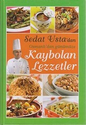 Sedat Usta’dan Osmanlı’dan Günümüze Kaybolan Lezzetler - Hayat Yayınları