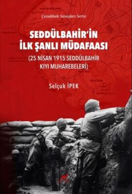 Seddülbahir’in İlk Şanlı Müdafaası - 1