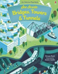 See Inside Bridges, Towers and Tunnels - Usborne