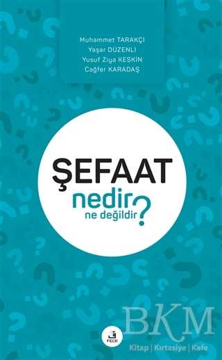 Şefaat Nedir Ne Değildir? - Fecr Yayınları