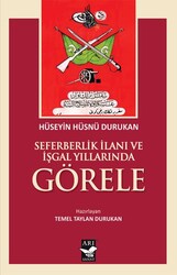 Seferberlik İlanı ve İşgal Yıllarında Görele - Arı Sanat Yayınevi