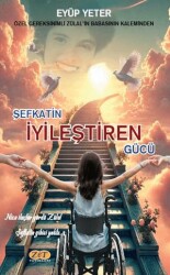 Şefkatin İyileştiren Gücü - Zet Yayınları