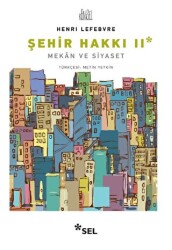 Şehir Hakkı 2 - Mekan ve Siyaset - Sel Yayıncılık