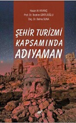 Şehir Turizmi Kapsamında Adıyaman - Paradigma Akademi Yayınları