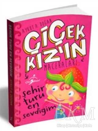 Şehir Turu En Sevdiğim - Çiçek Kız`ın Maceraları - Çocuk Gezegeni