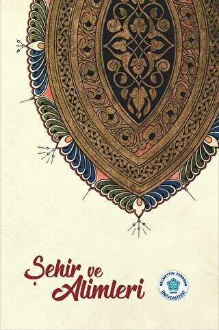 Şehir ve Alimleri - Necmettin Erbakan Üniversitesi Yayınları