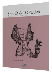 Şehir ve Toplum Sayı: 13 Nisan 2019 - Temmuz 2019 - Marmara Belediyeler Birliği Kültür Yayınları