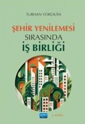Şehir Yenilemesi Sırasında İş Birliği - Nobel Akademik Yayıncılık
