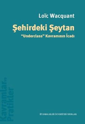 Şehirdeki Şeytan Underclass” Kavramının İcadı