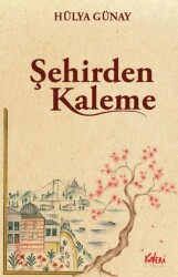 Şehirden Kaleme - Kalem Kitabevi Yayınları