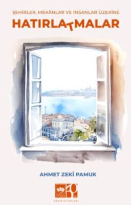 Şehirler, Mekanlar ve İnsanlar Üzerine Hatırlatmalar - 1