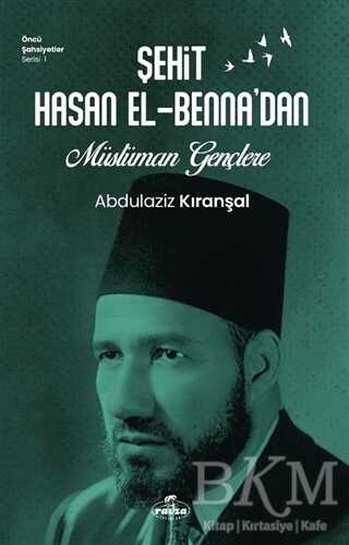 Sehit Hasan El-Benna’dan Müslüman Gençlere - Ravza Yayınları