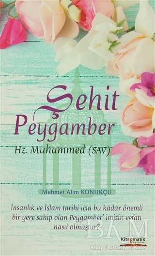 Şehit Peygamber - Kitapmatik Yayınları