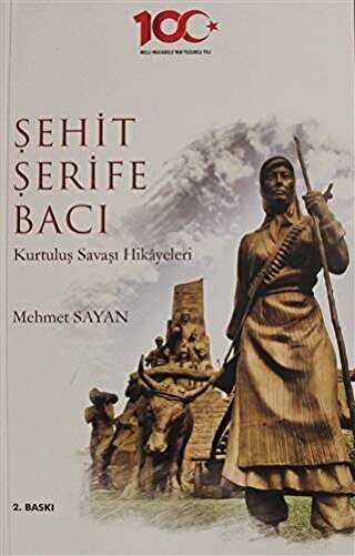 Şehit Şerife Bacı - Yazarın Kendi Yayını - Mehmet Sayan