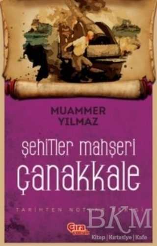 ŞEHİTLER MAHŞERİ ÇANAKKALE - Çıra Çocuk Yayınları
