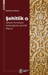 Şehitlik 2: Yahudi-Hıristiyan Geleneğinde Şehitlik Olgusu - DBY Yayınları