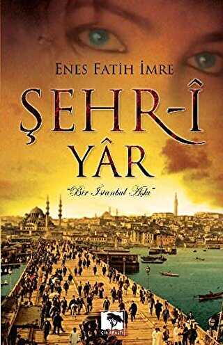 Şehr-i Yar - Çınaraltı Yayınları