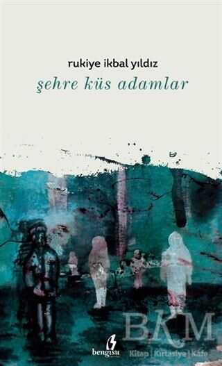 Şehre Küs Adamlar - Bengisu Yayınları