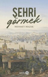 Şehri Görmek - Yeditepe Yayınevi