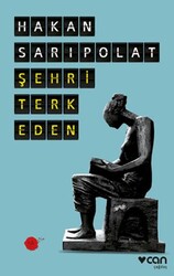 Şehri Terk Eden - Can Yayınları