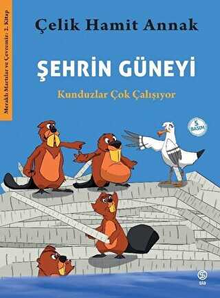 Şehrin Güneyi - Kunduzlar Çok Çalışıyor - Sia Kitap