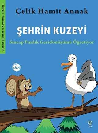 Şehrin Kuzeyi: Sincap Fındık Geri dönüşümü Öğretiyor - Sia Kitap