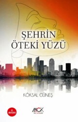 Şehrin Öteki Yüzü - MCK Yayınları