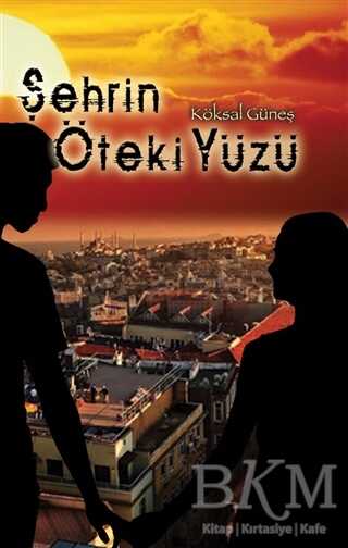 Şehrin Öteki Yüzü - Kitap Dostu Yayınları